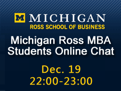 Michigan (Ross) MBA Students Online Chat (Dec 19) 10pm